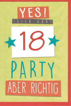 „18. Geburtstag“: Yes! Feier hart - Party aber richtig, Doppelkarte Gr: 17x12cm