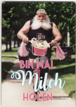 "Bin mal Milch holen" Kühlschrank-Magnet, Größe: 5,3x7,5 cm
